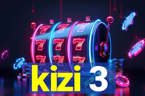 kizi 3
